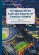 Book cover of: Perceptions of East Asian and Asian North American Athletics. By: Steve Bien-Aimé