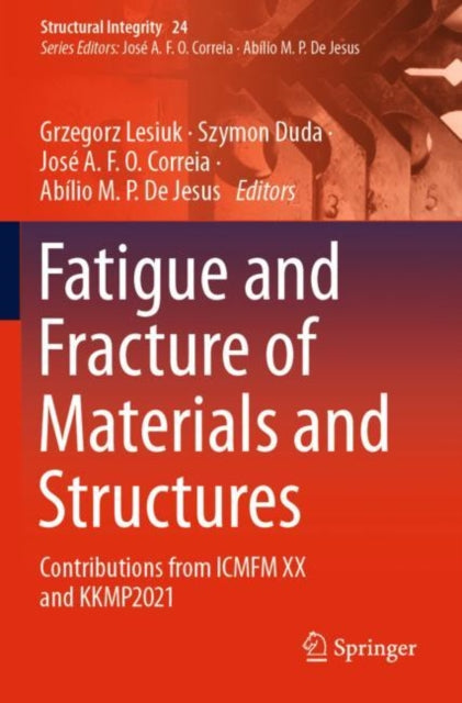 Book cover of: Fatigue and Fracture of Materials and Structures. By: Grzegorz Lesiuk
