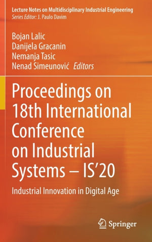 Proceedings on 18th International Conference on Industrial Systems – IS’20