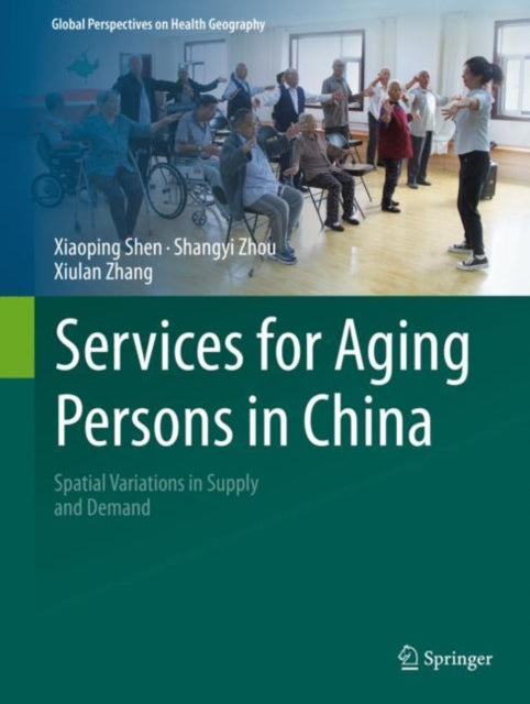 Book cover of: Services for Aging Persons in China. By: Xiaoping Shen