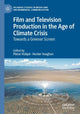 Book cover of: Film and Television Production in the Age of Climate Crisis. By: Pietari Kääpä