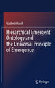 Book cover of: Hierarchical Emergent Ontology and the Universal Principle of Emergence. By: Vladimír Havlík
