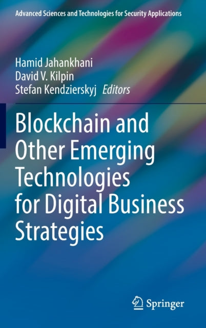 Blockchain and Other Emerging Technologies for Digital Business Strategies