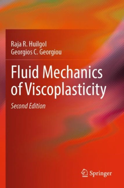 Book cover of: Fluid Mechanics of Viscoplasticity. By: Raja R. Huilgol