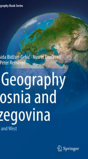 Book cover of: Geography of Bosnia and Herzegovina. By: Haris Gekić