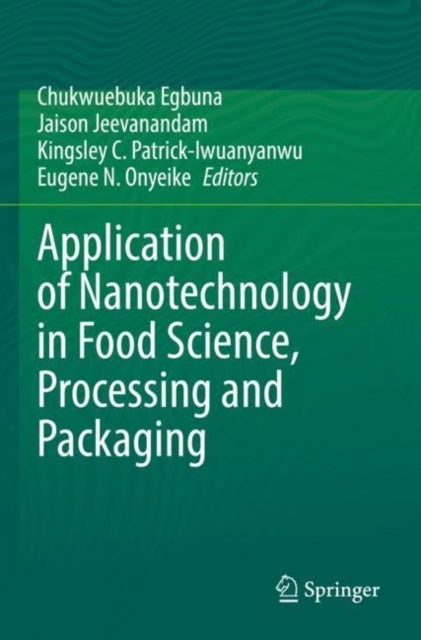 Book cover of: Application of Nanotechnology in Food Science, Processing and Packaging. By: Chukwuebuka Egbuna