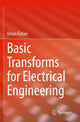 Book cover of: Basic Transforms for Electrical Engineering. By: Orhan Özhan