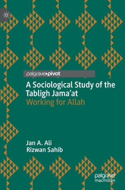 Book cover of: Sociological Study of the Tabligh Jama’at. By: Jan A. Ali
