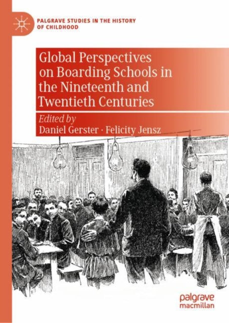 Book cover of: Global Perspectives on Boarding Schools in the Nineteenth and Twentieth Centuries. By: Daniel Gerster