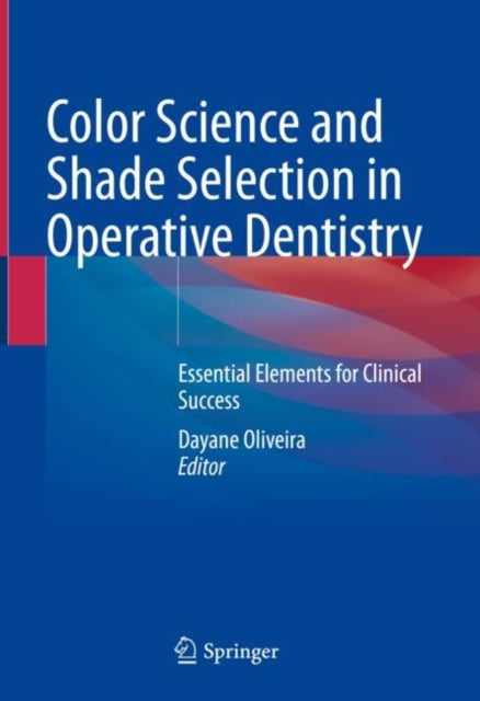 Book cover of: Color Science and Shade Selection in Operative Dentistry. By: Dayane Oliveira
