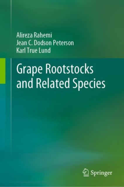 Book cover of: Grape Rootstocks and Related Species. By: Alireza Rahemi