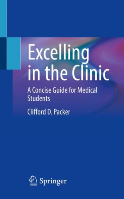 Book cover of: Excelling in the Clinic. By: Clifford D. Packer