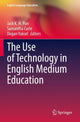 Book cover of: Use of Technology in English Medium Education. By: Jack K. H. Pun