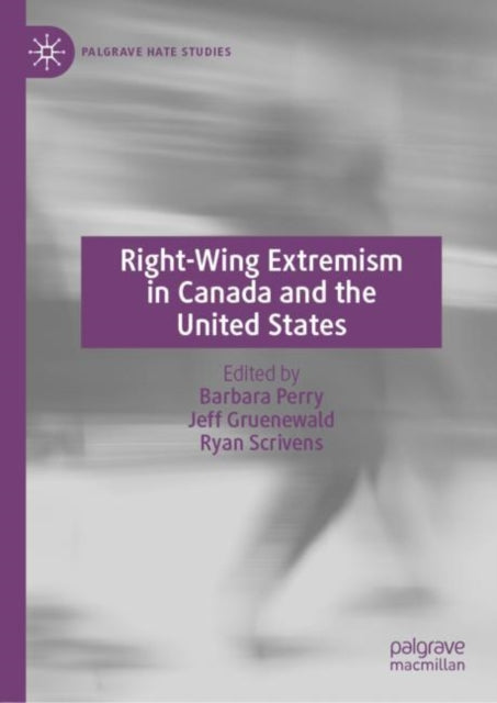 Book cover of: Right-Wing Extremism in Canada and the United States. By: Barbara Perry