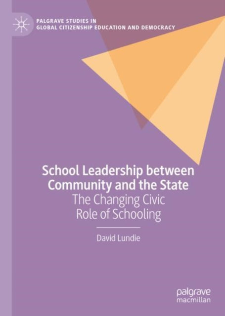 Book cover of: School Leadership between Community and the State. By: David Lundie
