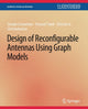 Book cover of: Design of Reconfigurable Antennas Using Graph Models. By: Joseph Costantine
