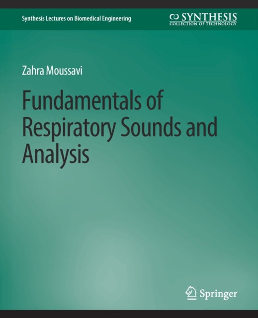 Book cover of: Fundamentals of Respiratory System and Sounds Analysis. By: Zahra Moussavi