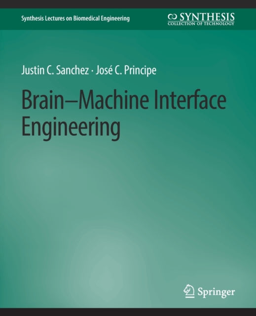 Book cover of: Brain-Machine Interface Engineering. By: Justin Sanchez