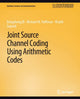 Book cover of: Joint Source Channel Coding Using Arithmetic Codes. By: Bi Dongsheng