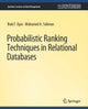 Book cover of: Probabilistic Ranking Techniques in Relational Databases. By: Ihab Ilyas