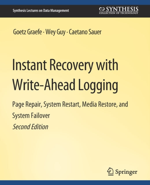 Book cover of: Instant Recovery with Write-Ahead Logging. By: Goetz Graefe