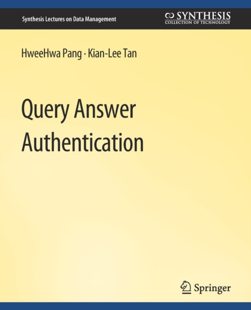 Book cover of: Query Answer Authentication. By: HweeHwa Pang