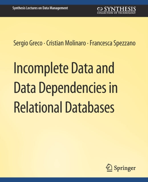 Book cover of: Incomplete Data and Data Dependencies in Relational Databases. By: Sergio Greco
