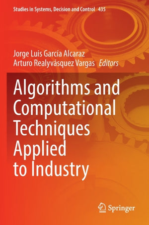 Algorithms and Computational Techniques Applied to Industry