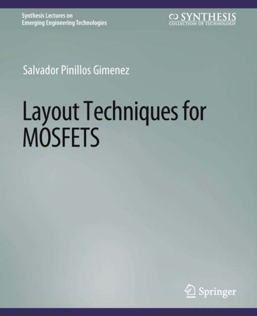 Book cover of: Layout Techniques in MOSFETs. By: Salvador Pinillos Gimenez