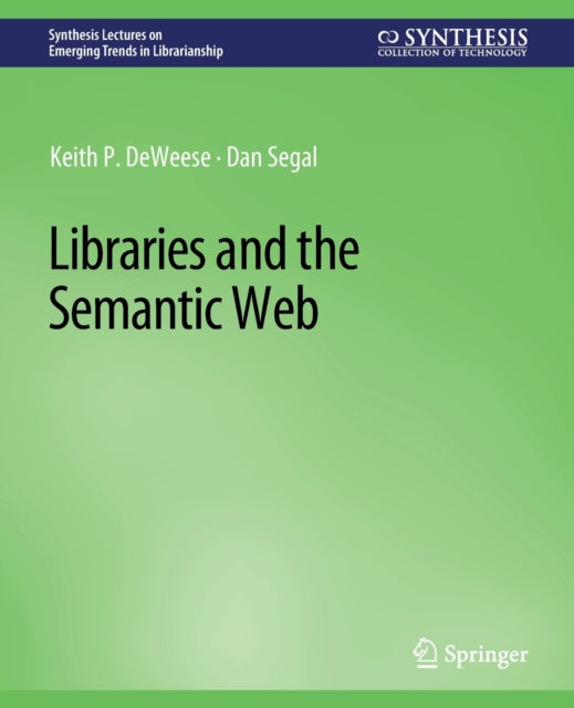Book cover of: Libraries and the Semantic Web. By: Keith P. DeWeese