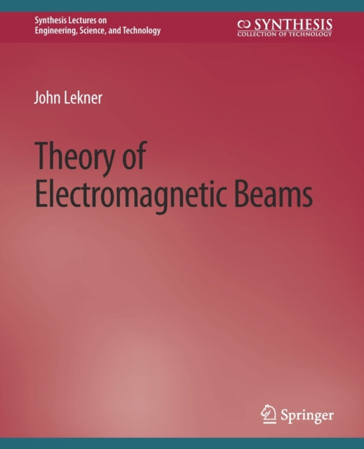 Book cover of: Theory of Electromagnetic Beams. By: John Lekner