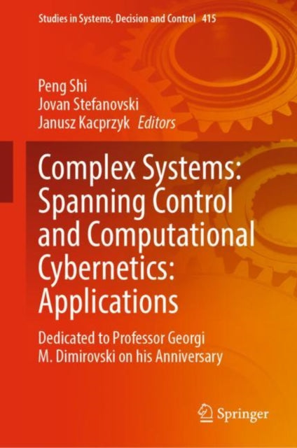 Book cover of: Complex Systems: Spanning Control and Computational Cybernetics: Applications. By: Juan Lucena