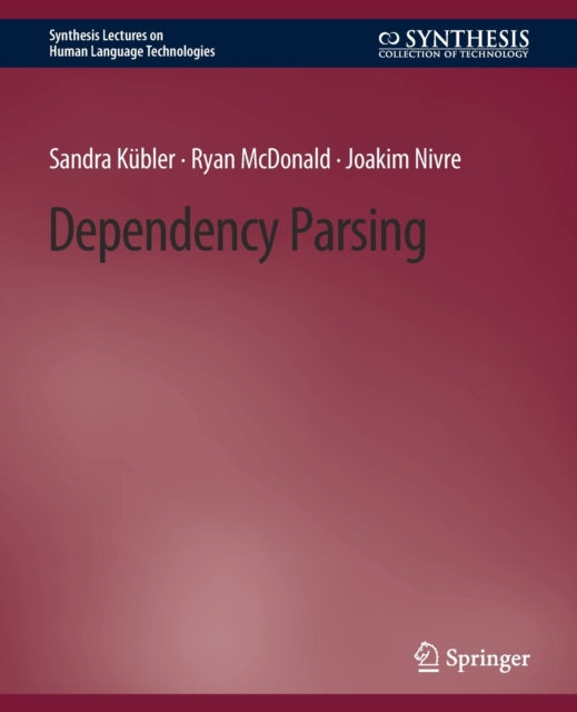 Book cover of: Dependency Parsing. By: Sandra Kubler