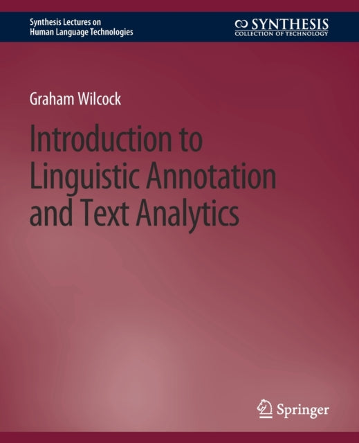 Book cover of: Introduction to Linguistic Annotation and Text Analytics. By: Graham Wilcock