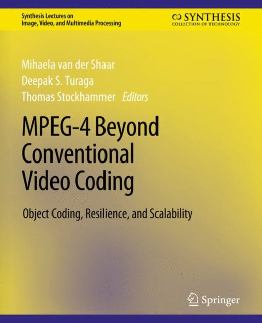 Book cover of: MPEG-4 Beyond Conventional Video Coding. By: Mihaela van der Schaar
