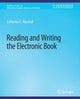 Book cover of: Reading and Writing the Electronic Book. By: Catherine Marshall undifferentiated