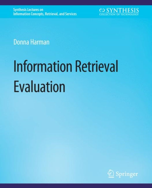 Book cover of: Information Retrieval Evaluation. By: Donna Harman