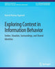 Book cover of: Exploring Context in Information Behavior. By: Naresh Kumar Agarwal