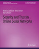 Book cover of: Security and Trust in Online Social Networks. By: Barbara Carminati