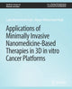 Book cover of: Applications of Minimally Invasive Nanomedicine-Based Therapies in 3D in vitro Cancer Platforms. By: Layla Mohammad-Hadi