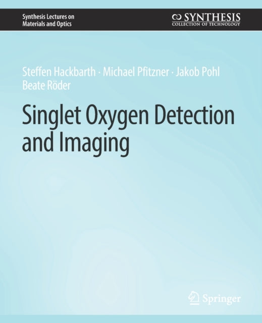 Book cover of: Singlet Oxygen Detection and Imaging. By: Steffen Hackbarth