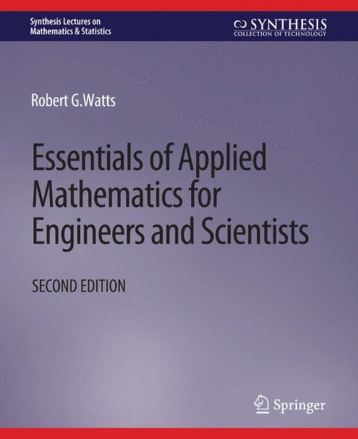 Book cover of: Essentials of Applied Mathematics for Engineers and Scientists, Second Edition. By: Watts, Robert