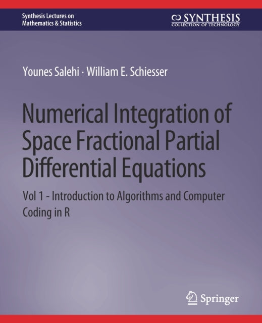 Book cover of: Numerical Integration of Space Fractional Partial Differential Equations. By: Younes Salehi