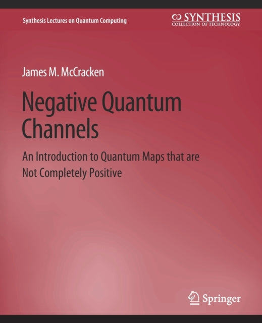 Book cover of: Negative Quantum Channels. By: James M. McCracken