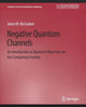 Book cover of: Negative Quantum Channels. By: James M. McCracken