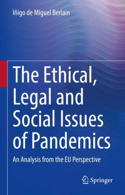 Book cover of: Ethical, Legal and Social Issues of Pandemics. By: Iñigo de Miguel Beriain