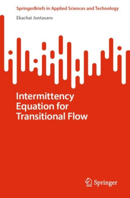 Book cover of: Intermittency Equation for Transitional Flow. By: Ekachai Juntasaro