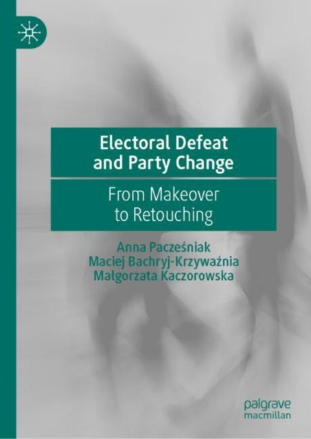 Book cover of: Electoral Defeat and Party Change. By: Anna Paczesniak