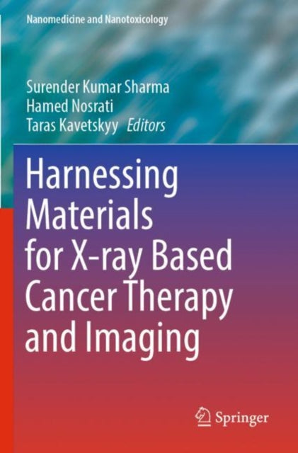 Book cover of: Harnessing Materials for X-ray Based Cancer Therapy and Imaging. By: Surender Kumar Sharma