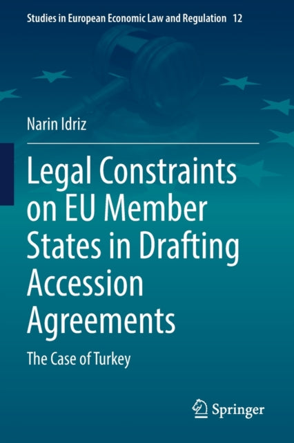 Book cover of: Legal Constraints on EU Member States in Drafting Accession Agreements. By: Narin Idriz